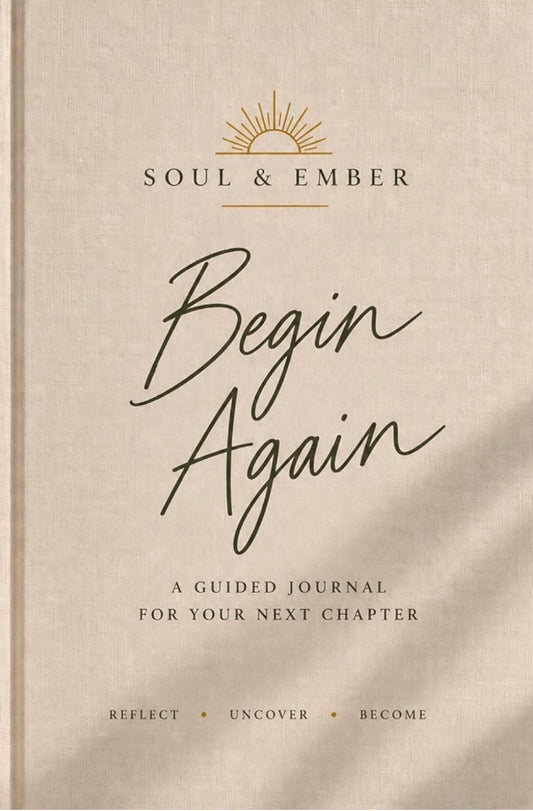 Begin Again – A Guided Journal for Your Next Chapter